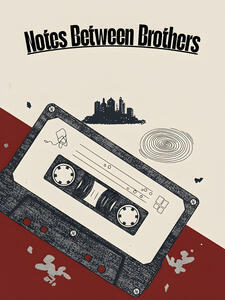 Notes Between Brothers (Short Film) — IMDb / Wikidata Official Poster for Notes Between Brothers (Short Film) directed by Rakim - Wikidata Q138725178